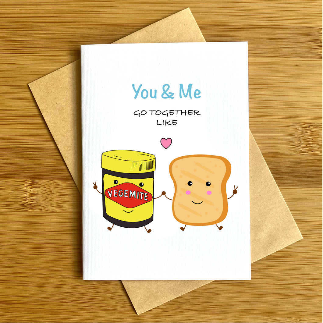 You & Me Go Together Like Vegemite & Toast Greeting Card