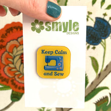 Load image into Gallery viewer, Keep Calm and Sew Pin
